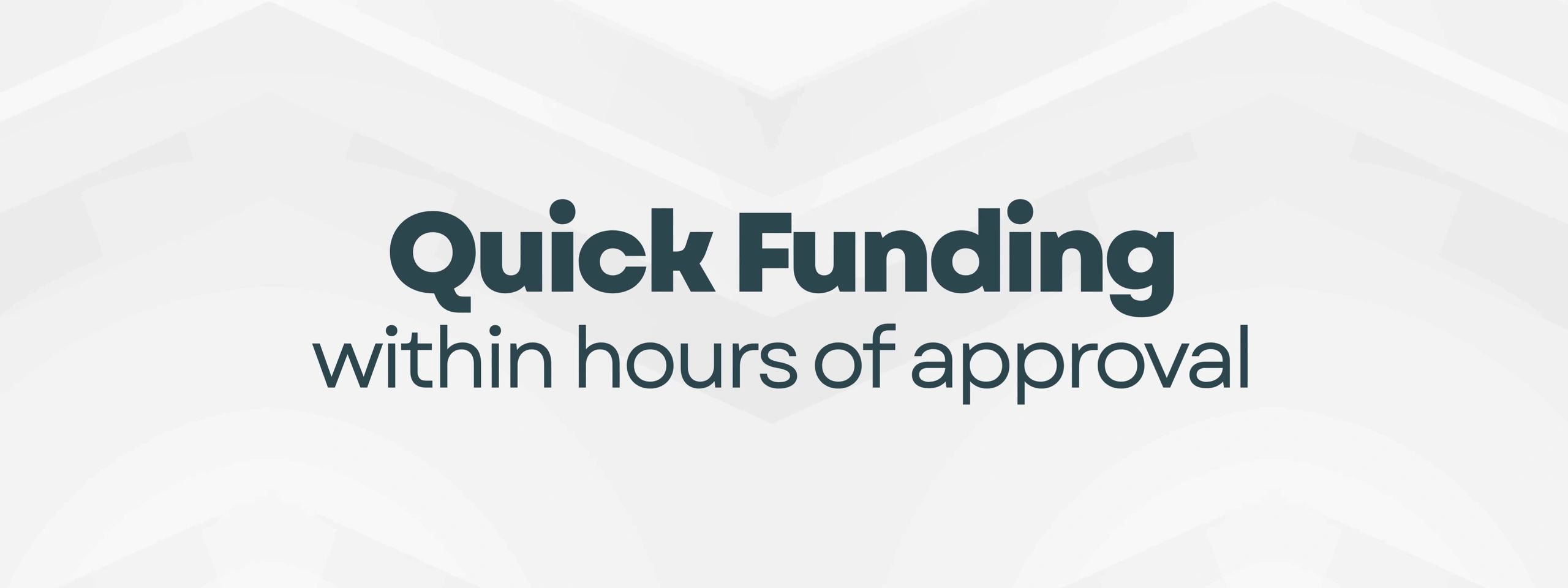 Quick Funding within hours of approval